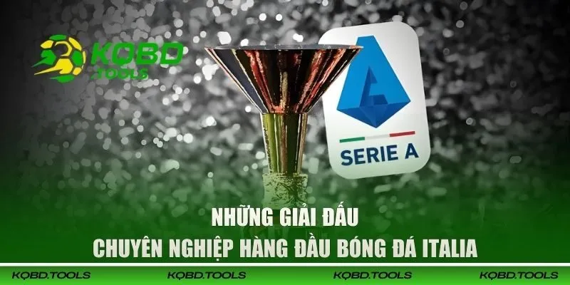 Những giải đấu chuyên nghiệp hàng đầu ÝNhững giải đấu chuyên nghiệp hàng đầu Ý