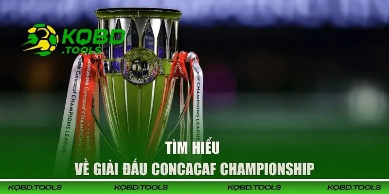 Tìm hiểu về giải đấu CONCACAF Championship