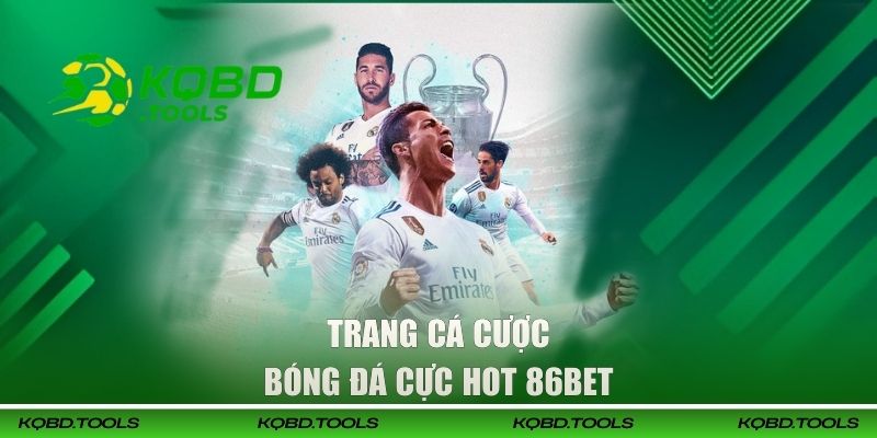 Trang cá cược bóng đá cực hot 86Bet