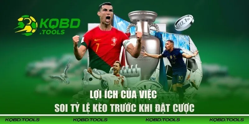 Lợi ích của việc soi tỷ lệ kèo tại KQBD trước khi đặt cược 